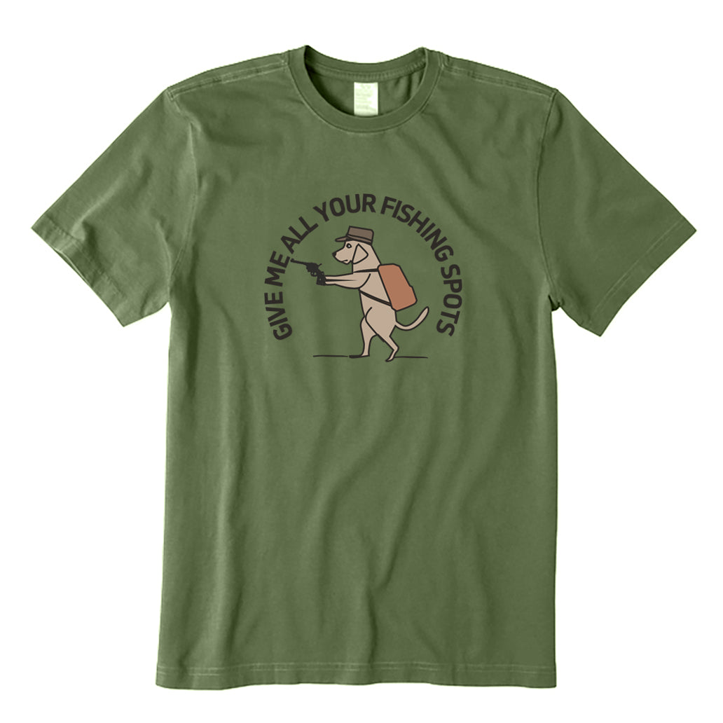 Give Me All Your Fishing Spot T-Shirt