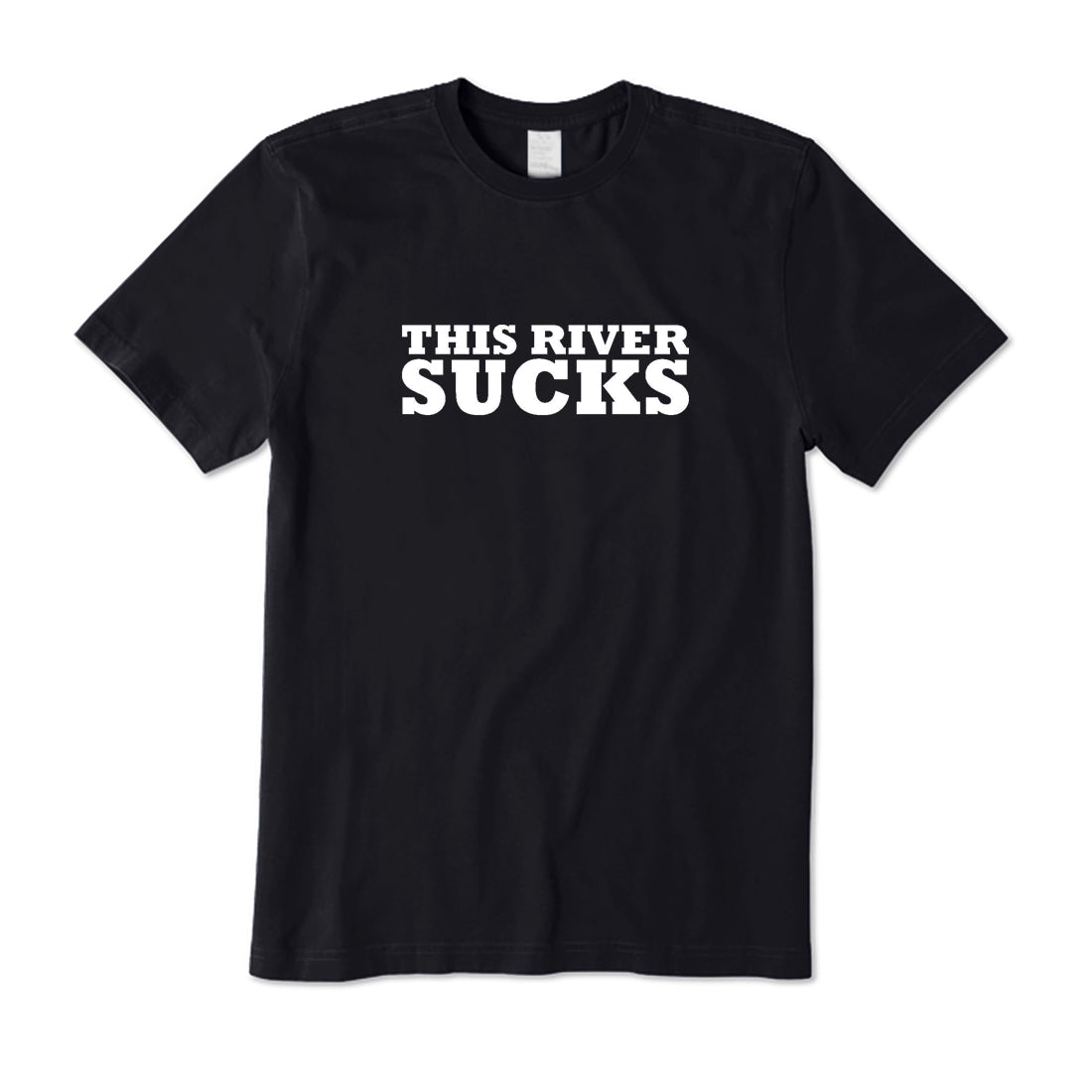 The River Sucks T-Shirt