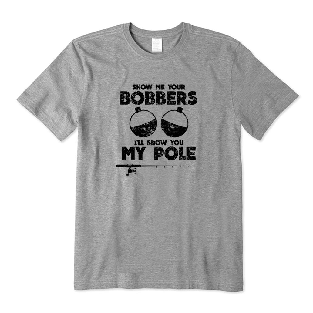 Show Me Your Bobbers T-Shirt