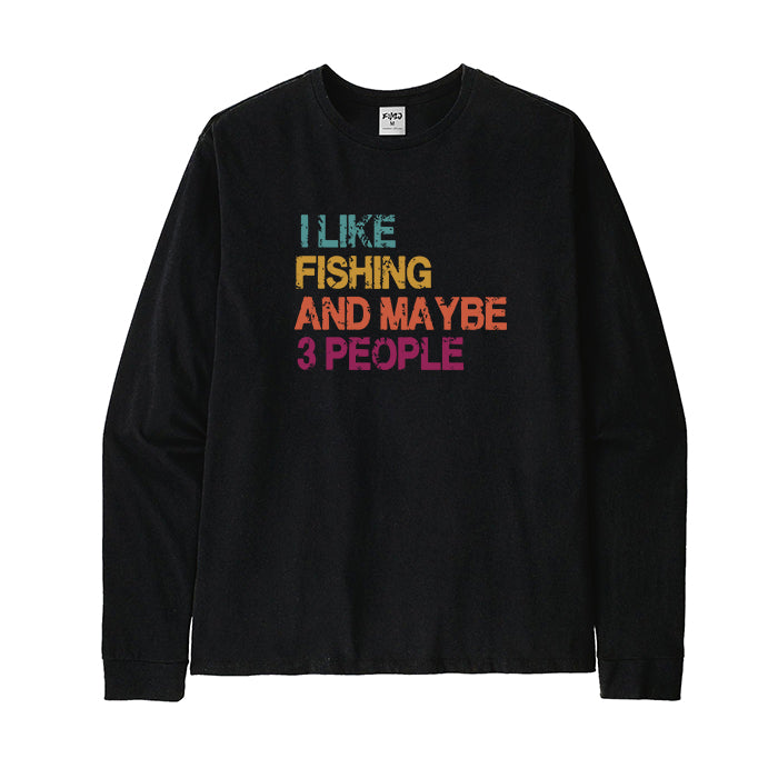 I Like Fishing and Maybe 3 People Long Sleeve T-Shirt