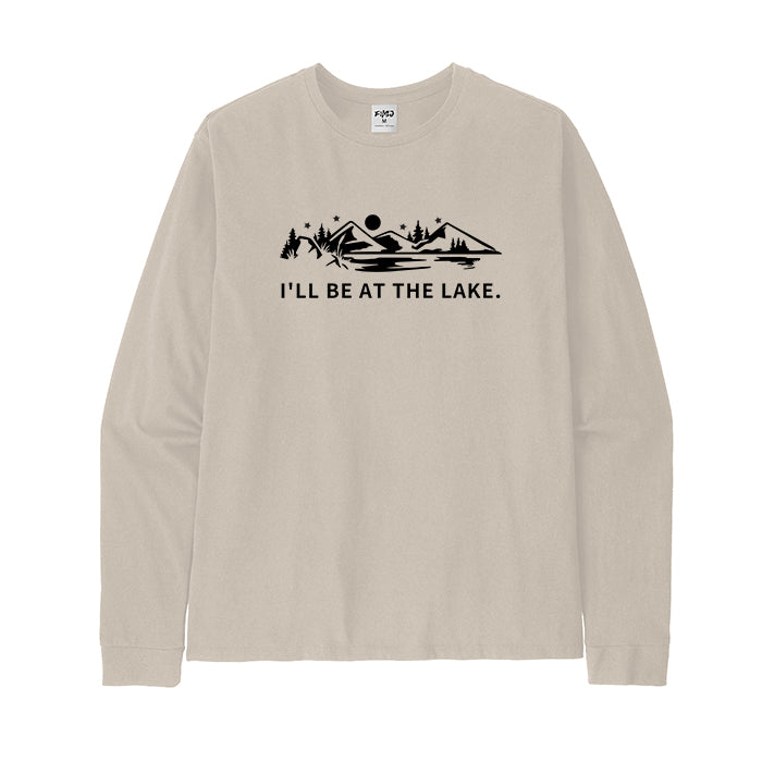 I'll Be At The Lake  Long Sleeve T-Shirt