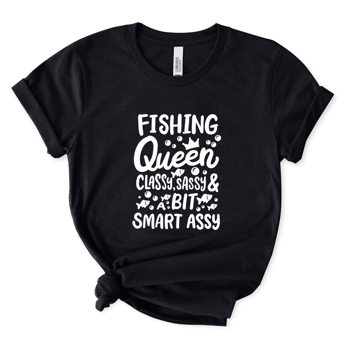 Fishing Queen Classy Sassy T-Shirt for Women