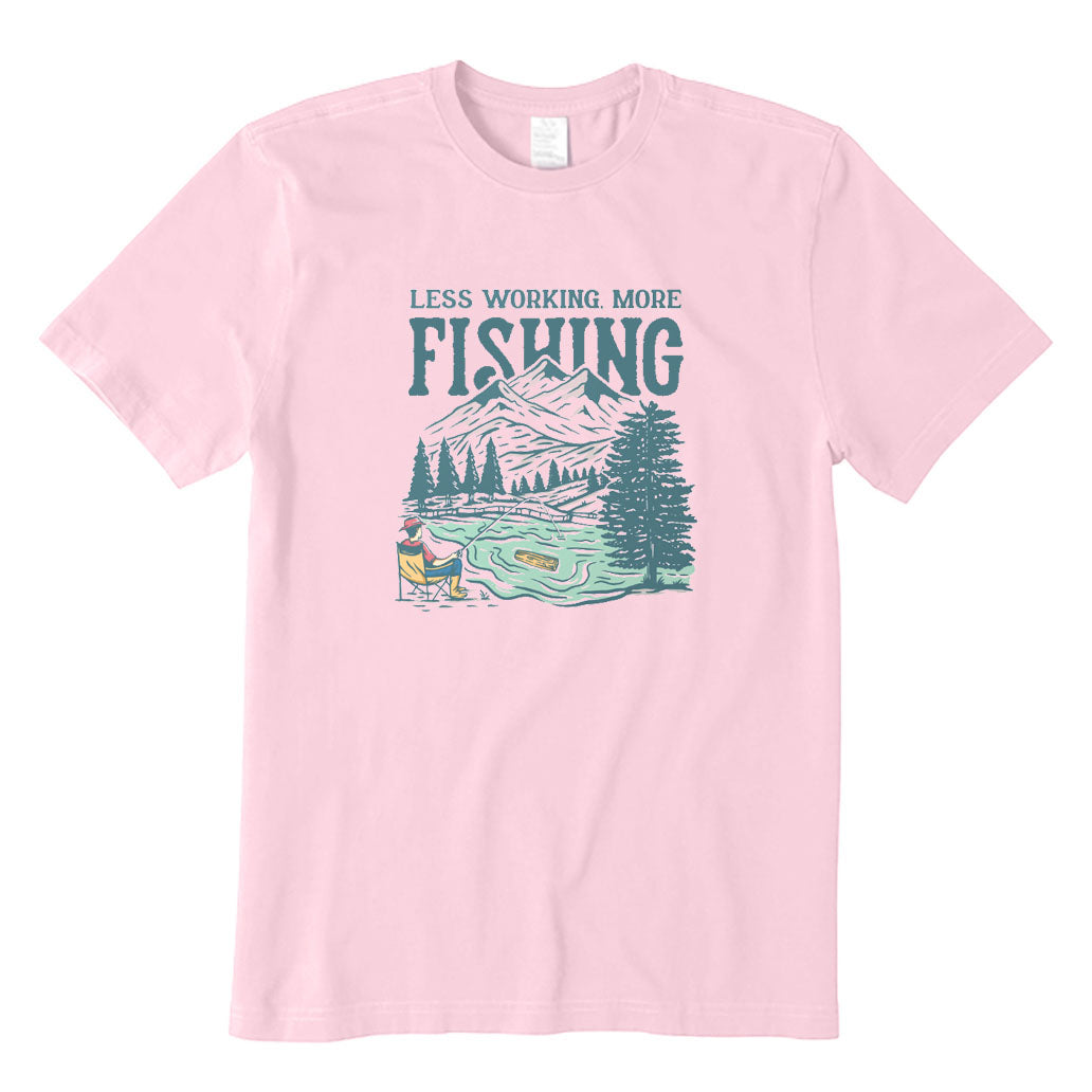 Less Working More Fishing T-Shirt