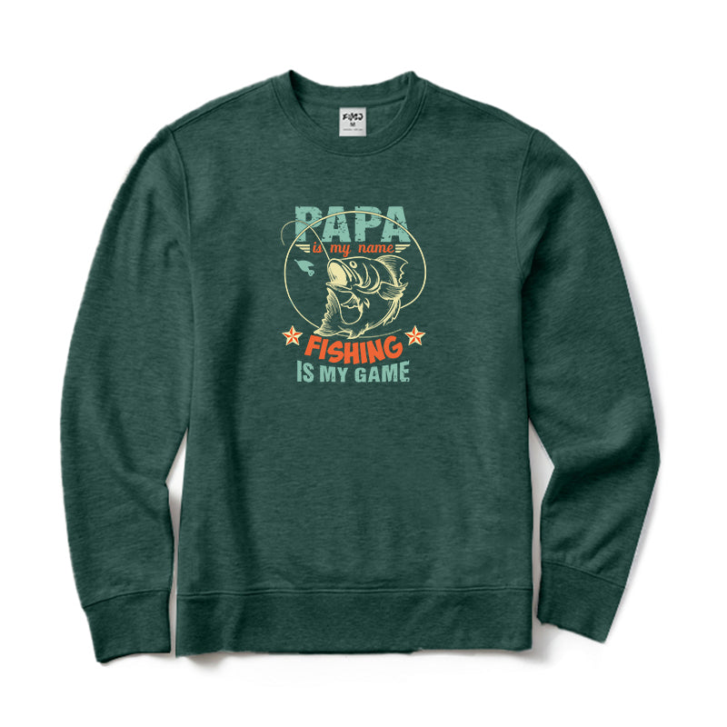 Papa Is My Name Fishing Is My Game Crewneck Sweatshirt