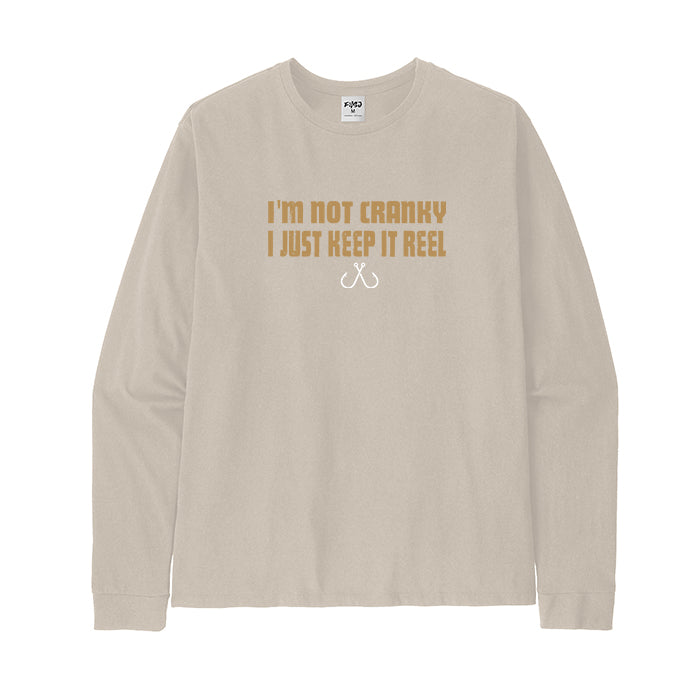 I'm Not Cranky I Keep It Reel Long Sleeve T-Shirt