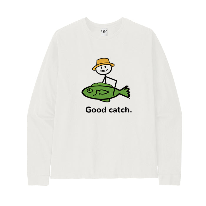 Good Catch Long Sleeve T-Shirt