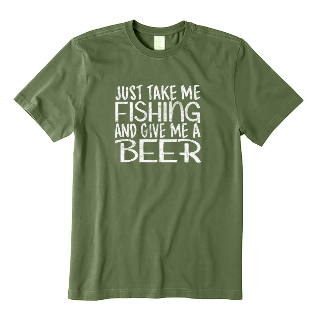 Just Take Me Fishing and Give Me A Beer T-Shirt