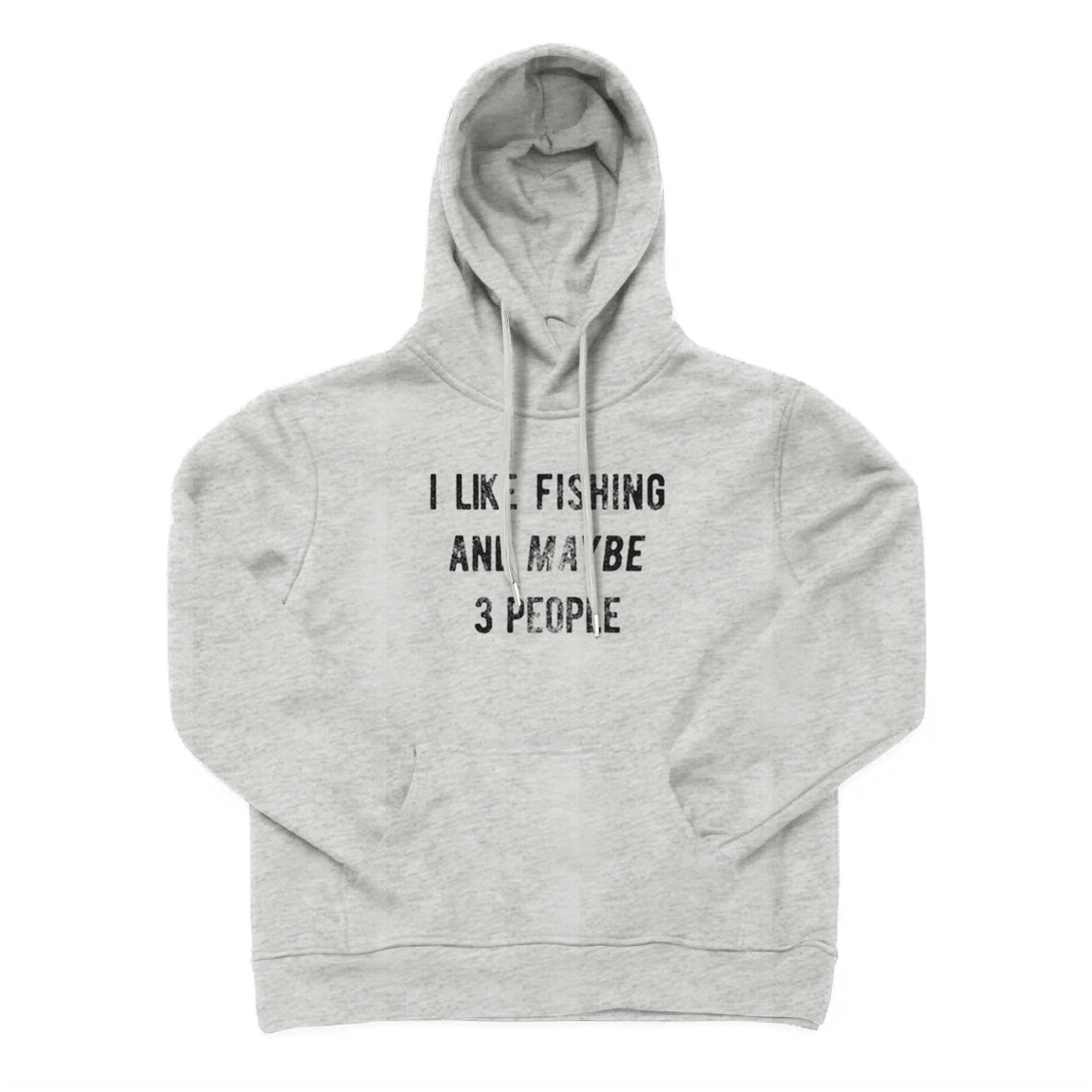 I Like Fishing and Maybe 3 People Hoodie