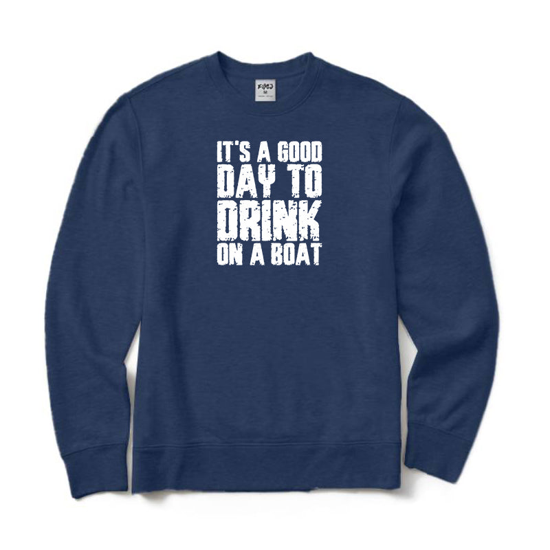 It's A Good Day To Drink On A Boa Crewneck Sweatshirt