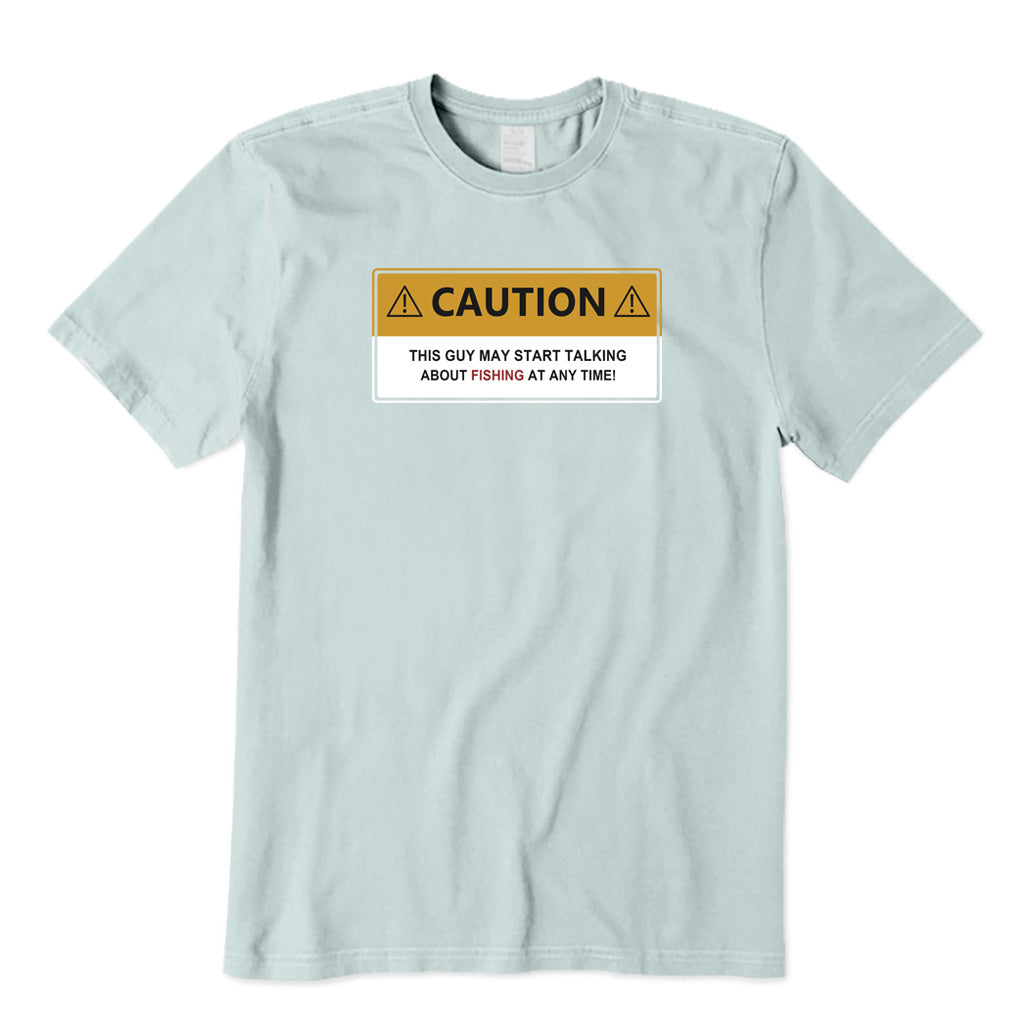 CAUTION May Start Talking Fishing T-Shirt