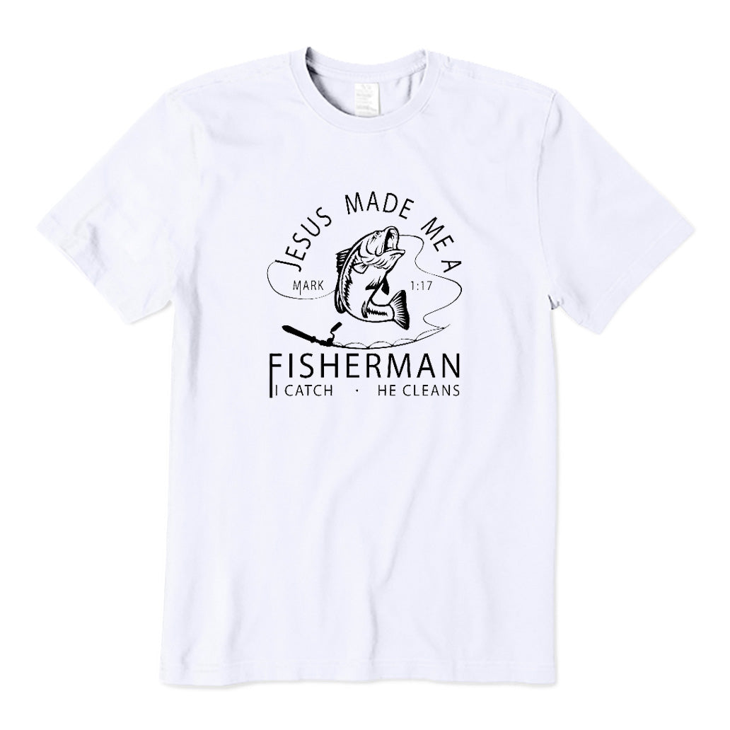 Jesus Made Me A Fisherman T-Shirt