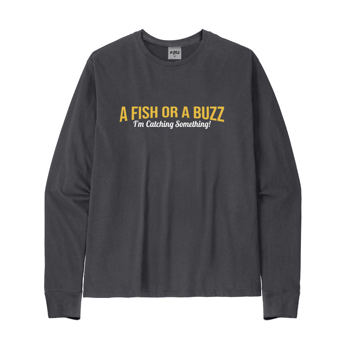 A FISH OR A BUZZ Long Sleeve T-Shirt