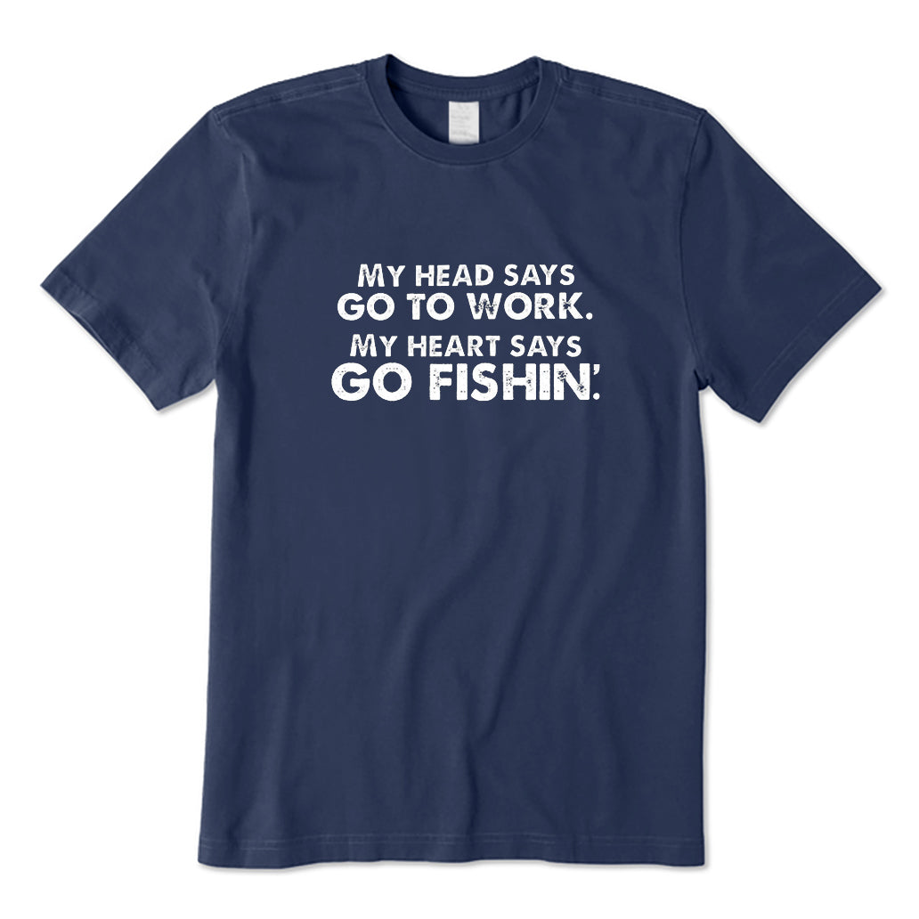 My Heart Says Go Fishing T-Shirt