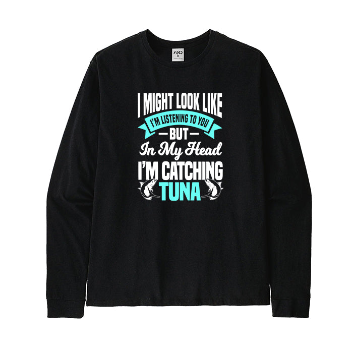 I'm Catching Tuna Long Sleeve T-Shirt