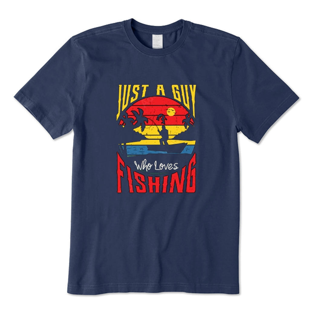 Just A Guy Who Loves Fishing T-Shirt