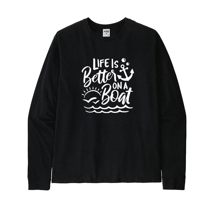 Life Is Better on A Boat Long Sleeve T-Shirt