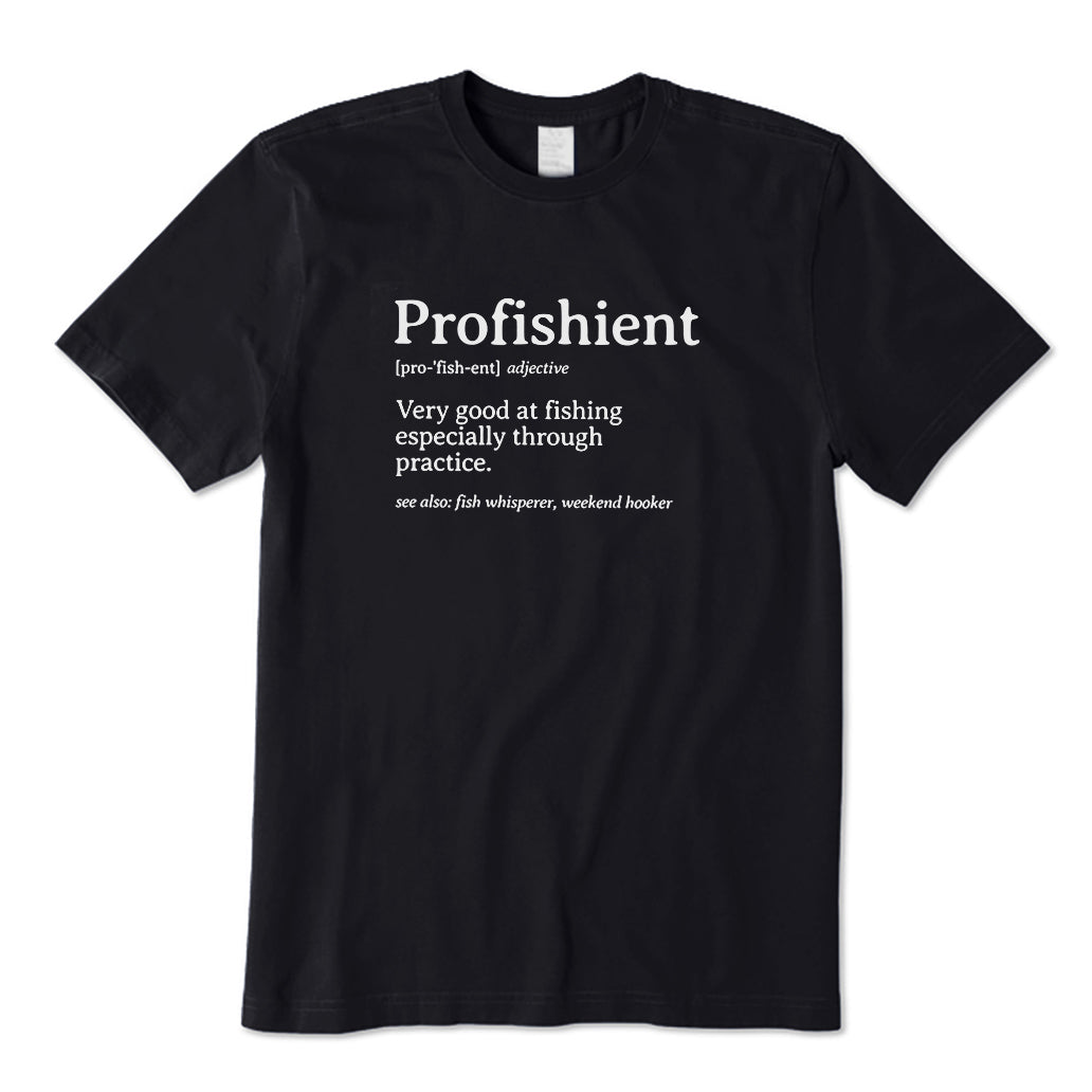 Profishient Definition Fishing T-Shirt