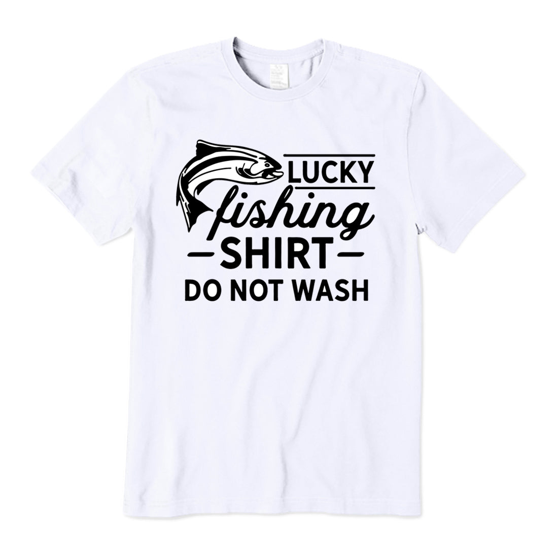 Lucky Fishing Shirt Do Not WashT-Shirt