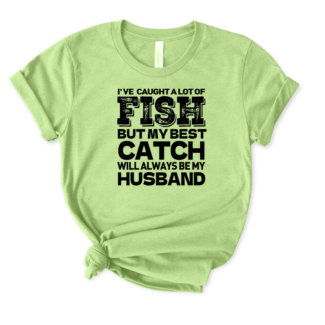 BEST CATCH WILL ALWAYS BE MY HUSBAND T-Shirt for Women