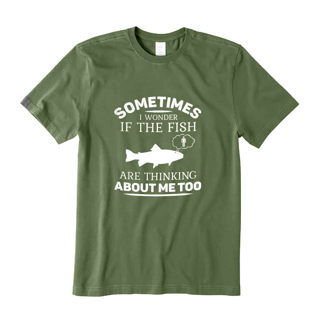 If the Fish are Thinking About me too T-Shirt